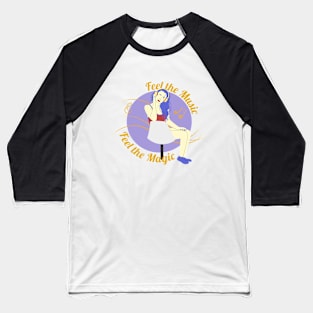 Feel The Music, Feel The Magic Baseball T-Shirt